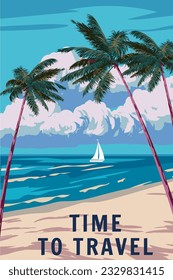 Time To Travel Retro Poster. Tropical resort coast beach, sailboat, palm, surf, ocean. Summer vacation holiday