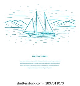 Time to travel sketch vector template. Marine sketch hand drawn vector sailboat, mountains and sea. Design for flyer, card, invitation, mailing and web banner