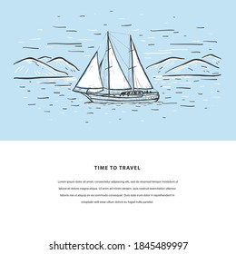 Time to travel sketch vector template in blue and white colors. Marine sketch hand drawn vector sailboat, mountains and sea. Design for flyer, card, invitation, mailing, web banner, poster