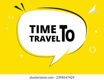 Time to travel speech bubble text. Hi There on bright color for Sticker, Banner and Poster. vector illustration.