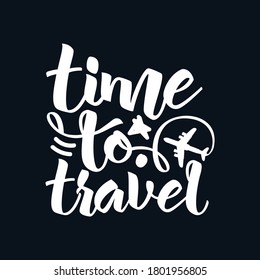 Time to travel. Stylish Hand drawn typography poster. Premium Vector