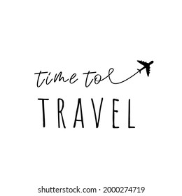 Time to travel text quote. Vector illustration