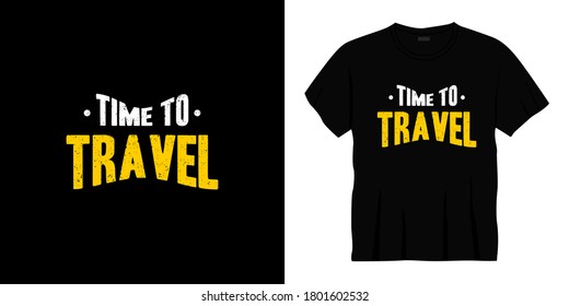 time to travel typography t-shirt design. Ready to print for apparel, poster, illustration. Modern, simple, lettering t shirt vector