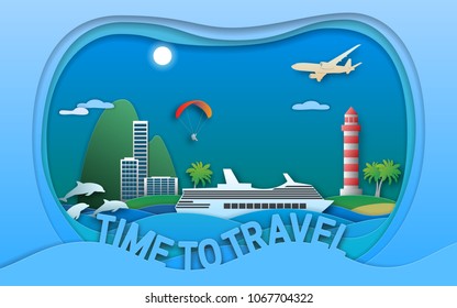 Time to travel vector illustration in paper cut style. Sea resort town, cruise ship, lighthouse, paraglider, islands, dolphins and aircraft. Travel card design.