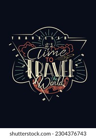 It's time to travel the world t shirt design 