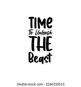time to unleash the beast black letters quote