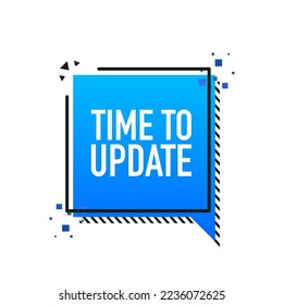 Time to update blue label on white background. Blue banner. Vector illustration