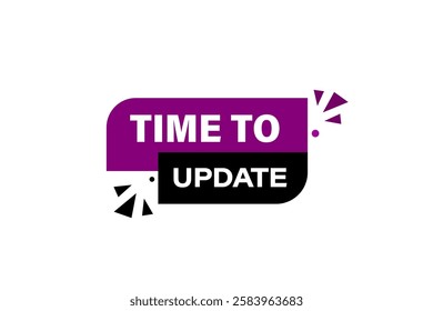 time to update,. Button for websites, Design Element, learn, stay, template, tuned, design, level, sign, speech, bubble  banner, modern, symbol, click. 
