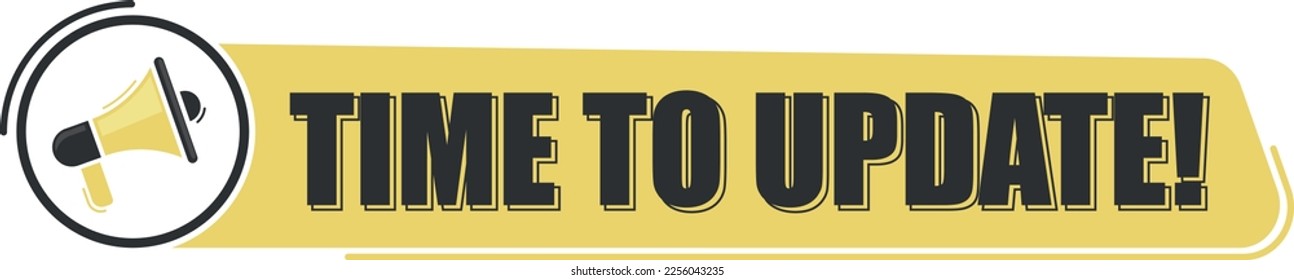Time to update. Megaphone message with text on yellow background. Megaphone banner. Web design.