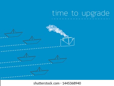 Time to upgrade concept illustration with a folded paper boat and paper steamboat.