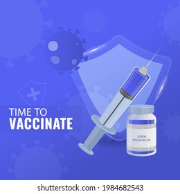 Time To Vaccinate Concept With Security Shield, Syringe And Vaccine Bottle On Blue Corona Virus Background.