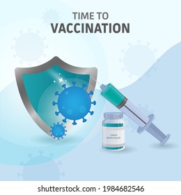 Time To Vaccination Based Poster Design With Security Shield, Syringe And Vaccine Bottle On Virus Effect Background.