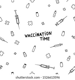 Time for Vaccination! Seamless medical pattern. Vaccination of influenza and other illness, disease prevention,health care. Vector picture with pharmaceutical hand-drawn elements on a white background