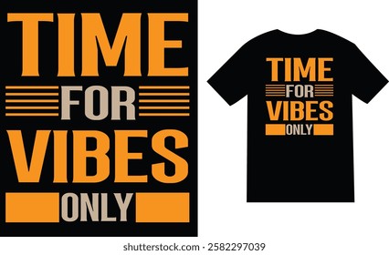 time for vibes only typography t- shirt art