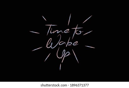 Time to wake up Calligraphic 3d Pipe Style Text Vector illustration Design.