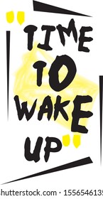 time to wake up qoutes vector design template