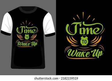 Time to Wake Up Typography T Shirt Design