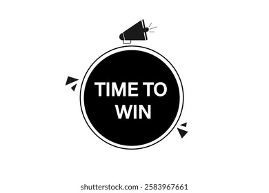 time to win, Button for websites, application Design, Element, learn, stay, template, tuned, design, level, sign, speech, bubble  banner, modern, symbol, click. 