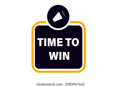 time to win, Button for websites, application Design, Element, learn, stay, template, tuned, design, level, sign, speech, bubble  banner, modern, symbol, click. 