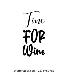 time for wine black lettering quote