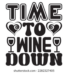 Time To Wine Down t-shirt design vector file svg