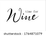 time for wine hand lettering vector isolated on white background