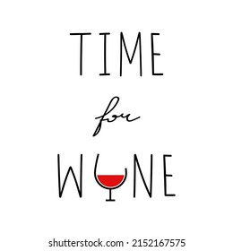 Time for wine. Hand written lettering.