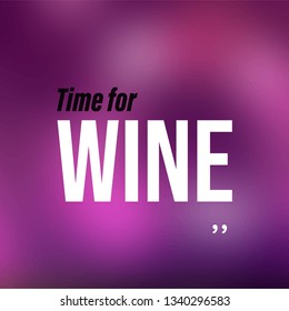 time for wine. Life quote with modern background vector illustration