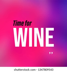 time for wine. Life quote with modern background vector illustration