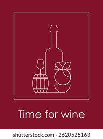 Time for wine. Minimalistic abstract wine poster with wine bottle, glass and barrel. Invitation to event, festival, party. Wine tasting concept. Vector