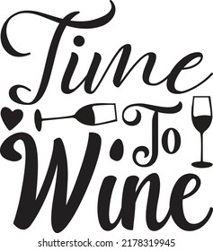 Time to wine, Svg t-shirt design and vector file.