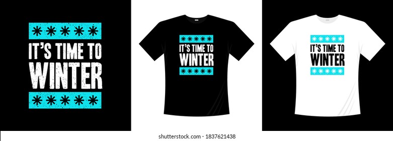 it's time to winter quotes typography t-shirt design