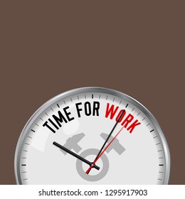 Time for Work. White Vector Clock with Motivational Slogan. Analog Metal Watch with Glass. Vector Illustration Isolated on Solid Color Background. Two Crossed Hammers Icon.