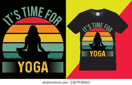 its time for yoga  graphic vector art typography t shirt template design.Motivational quote Praying time meditation retro vintage vibes lover wine tee background print for ready