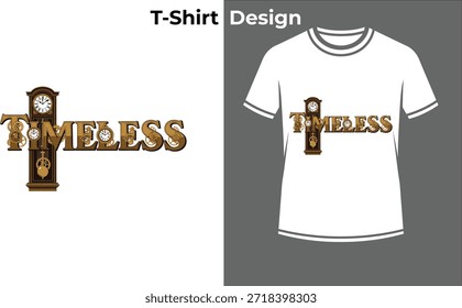 Timeless classic typography t-shirt vector illustration, vintage text design with grandfather clock for history, antique, and forever concepts.