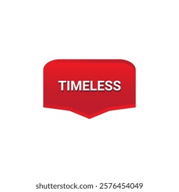 TIMELESS Label, Sticker, Banner, tag, for advertising, promotion, retail, website, graphic design project, app design or online store. Vector design element.