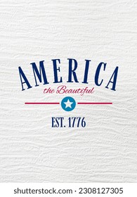 Timeless Tribute: 'America the Beautiful est. 1776' Typography on Light Textured Background - Perfect for Printing on T-shirts, Mugs and Postcards.