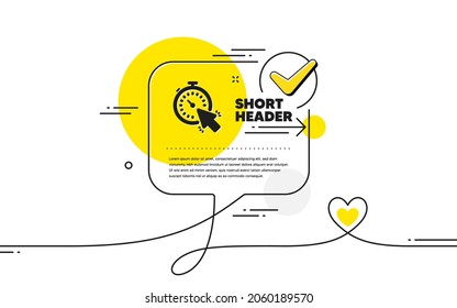 Timer icon. Continuous line check mark chat bubble. Time or clock sign. Mouse cursor symbol. Timer icon in chat comment. Talk with heart banner. Vector