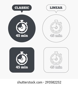 Timer sign icon. 45 minutes stopwatch symbol. Classic and line web buttons. Circles and squares. Vector