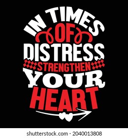 in times of distress strengthen your heart typography and handwriting text design print for banner, mug, poster or t shirt illustration art