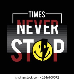 times never stop design typography ,vector illustration for print