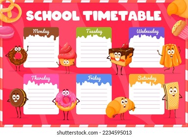 Timetable schedule cartoon bakery, sweets, dessert characters. Vector template with donut, cupcake, pie, baba and cookie, croissant or waffle personages. Education school kids time table for lessons