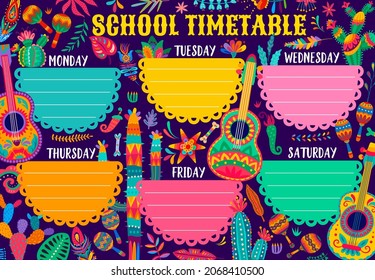 Timetable schedule. Mexican cactuses, guitars, maracas and floral decoration. Vector school lessons planner template. Education week lessons organizer with holiday items and cartoon mexican elements