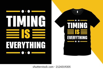 Timing is Everything modern typography inspiration lettering quotes t-shirt design suitable for print design.