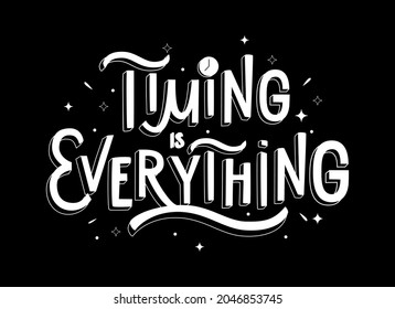 Timing is everything vector illustration . Lettering composition for decorations.