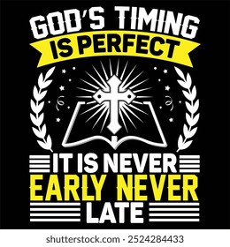 God’s timing is perfect it is never early never late