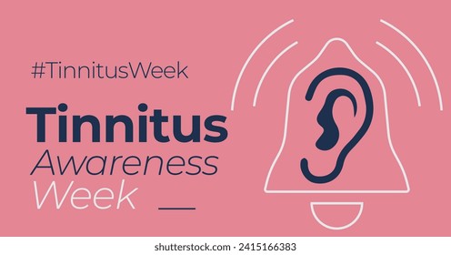 Tinnitus Awareness Week banner. Also called "ring in the ears" is an age-related hearing loss.