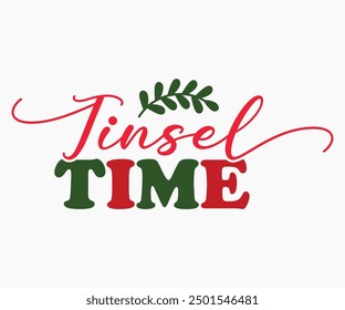 Tinsel Time Svg,Christmas Svg,Christmas Funny Shirt,Calligraphy t shirt,Christmas Silhouette,Christmas Says Svg,Cut File,Silhouette