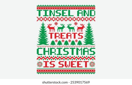 Tinsel And Treats Christmas Is Sweet - Ugly Christmas Sweater T-shirt Design, Inspirational Calligraphy Decorations, Hand Drawn Lettering Phrase, Calligraphy Vector Illustration, For Poster, Wall,