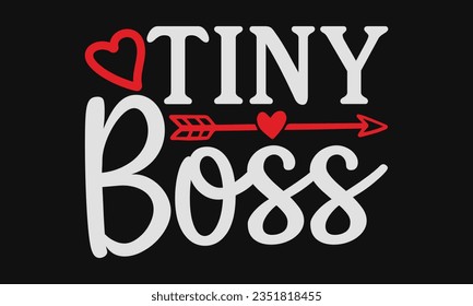 Tiny boss - Baby SVG Design Sublimation, New Born Baby Quotes, Calligraphy Graphic Design, Typography Poster with Old Style Camera and Quote. svg